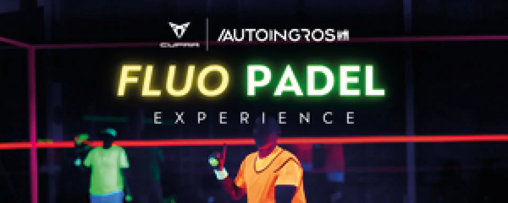 Immagine News Da Drive Another Way a Play Another Way Autoingros Cupra Garage ti fa vivere la Fluo Padel Experience